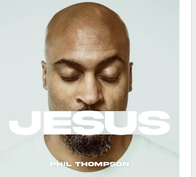 MUSIC] Phil Thompson – Jesus