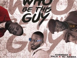 Who Be This Guy Mp3 Download