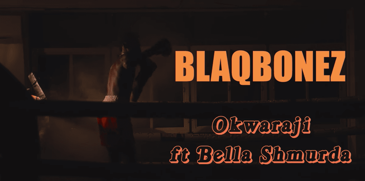 Blaqbonez ft. Bella Shmurda – “Okwaraji Remix” LYRICS