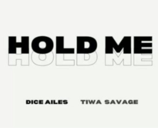 Dice Ailes - Hold Me ft. Tiwa Savage