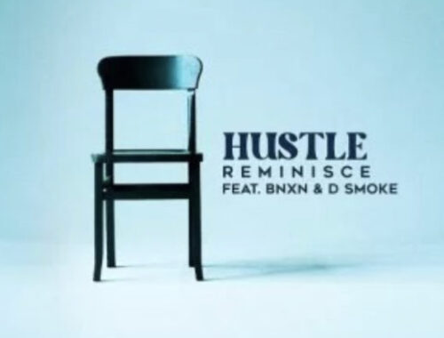 Reminisce – Hustle ft. BNXN (Buju) & D Smoke