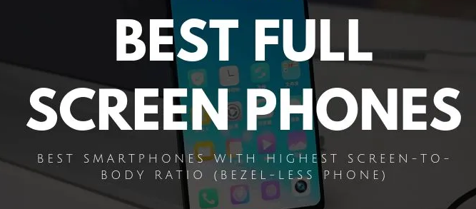 Best Full Screen Phones