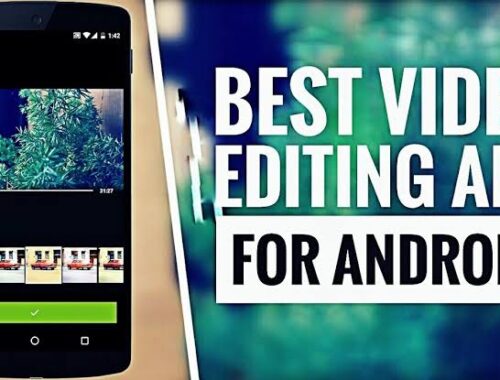 Top Best Video Editing Apps For Android Without Watermark (2022)