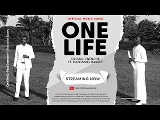 Music: Dr. Paul Enenche – One Life ft. Nathaniel Bassey